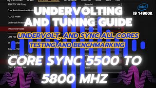 Undervolting and Tuning Guide Intel i9 14900k  Core Sync 5500 to 5800 mhz amp Performance Benchmarks [upl. by Sadira115]