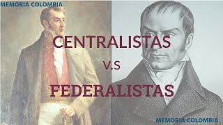 Polarización en Colombia  Centralistas vs Federalistas La primera guerra civil [upl. by Hasseman629]