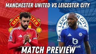 Another Trip To Old TraffordManchester United Vs Leicester CityMatch Preview [upl. by Pega826]