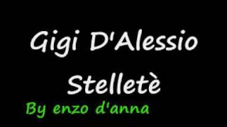 Gigi DAlessio  Stelletè [upl. by Nomis]