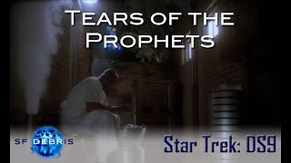 A Look at Tears of the Prophets DS9 [upl. by Yaker]