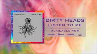 Dirty Heads  Listen To Me Official Audio [upl. by Eilasor389]