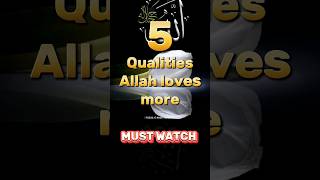 5 Qualities Allah loves moreallah islamicfigure fazaileamal [upl. by Bohrer]