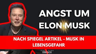 Nach Spiegel Artikel  ELON MUSK muss Personenschutz aufstocken [upl. by Kory]