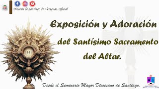 Adoración y Exposición del Santísimo Sacramento Diócesis de Santiago de Veraguas [upl. by Dubenko]