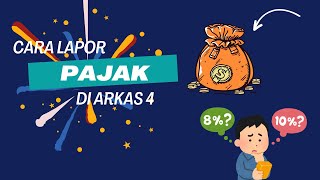 Cara Lapor Pajak Di Arkas 4 [upl. by Aniretake]