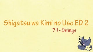 Shigatsu wa Kimi no Uso Ending 2  Orange by 7  Lirik amp Terjemahan [upl. by Seroka970]