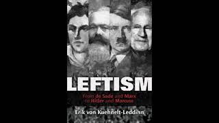 Leftism From de Sade and Marx to Hitler and Marcuse  Part 2  Erik von KuehneltLeddihn [upl. by Oiceladni]