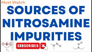 SOURCES OF NITROSAMINE IMPURITIES [upl. by Siro]