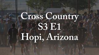 Cross Country S3 E1 Hopi Arizona [upl. by Ahsiuqet]