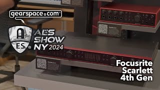 Focusrite Scarlett 4th Gen Interfaces  Gearspace  AES NYC 2024 [upl. by Immot969]