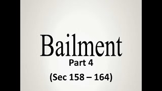 Bailment part 4  Sec 158164 Indian Contract Act 1872 [upl. by Larret238]