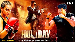 Akshay Kumar Superhit Action Movie  Holiday  A Soldier is Never Off Duty 2014  Bollywood Action [upl. by Gilmore]