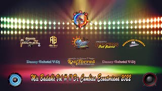 MIX BAILABLE VOL  11 DE CUMBIAS ECUATORIANA 2022 🎶DANNY GABRIEL VDJ🎶 [upl. by Acimaj]