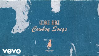 George Birge  Cowboy Songs Official Audio [upl. by Legra687]