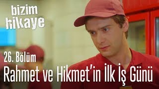 Rahmet ve Hikmetin ilk iş günü  Bizim Hikaye 26 Bölüm [upl. by Annehsat987]