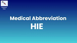 HIE Medical Abbreviation What does HIE stand for in Medical Terms [upl. by Ellerad615]