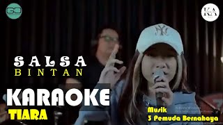 TIARA  COVER 3 PEMUDA BERBAHAYA FT SALSA BINTAN VERSION KARAOKE [upl. by Eittam221]