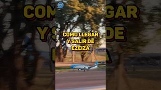 ✈️🤔 COMO LLEGAR Y SALIR DEL AEROPUERTO DE EZEIZA 🇦🇷 argentina ezeiza [upl. by Elleryt]