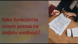 Kako funkcioniše sistem poreza na dodatu vrednost [upl. by Rowan]