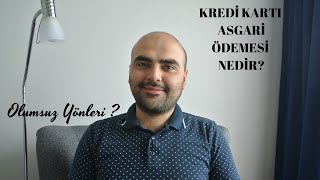 Kredi Kartı Asgari Ödemesi Nedir Ne Gibi Olumsuz Yönleri Vardır [upl. by Notsreik]