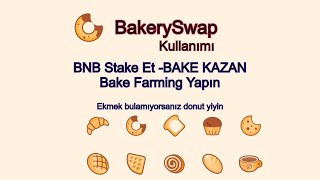 BakerySwap Kullanımı  BAKE Token Farming Yapmak [upl. by Clarissa]