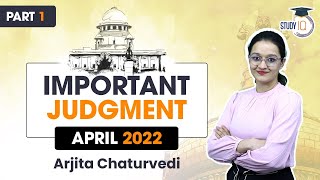 Important Judgements April 2022  Part 1  Judiciary [upl. by Reerg786]