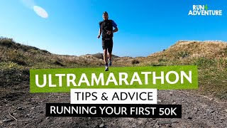 ULTRAMARATHON TIPS amp ADVICE  Running Your First 50km  Run4Adventure [upl. by Verner351]