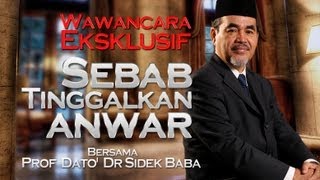 Dato Sidek Baba quotSebab Tinggalkan Anwarquot Part 1 [upl. by Oicnoel]