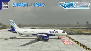 IndiGo 6E 0350  MUMBAI to LUSAKA  FlyByWire 320nx  MSFS2020 RSGS [upl. by Trill]