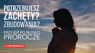 Live Proroczy Przyjdź po Słowo zbudowania [upl. by Hugo971]