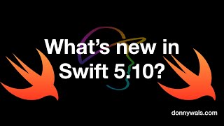 Whats new in Swift 510 [upl. by Venetis]