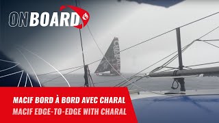 Macif bord à bord avec Charal  Vendée Globe 2024 [upl. by Nospmis]