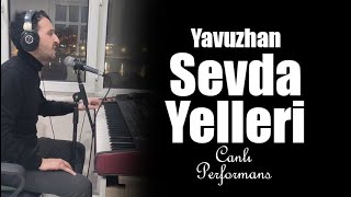 Yavuzhan  Sevda Yelleri Canlı Performans [upl. by Philis382]