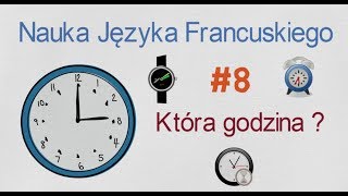 Nauka Jezyka Francuskiego 8  Która Godzina część 1 [upl. by Atteoj129]