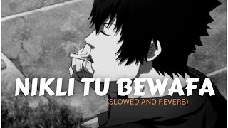 Nikli Tu BewafaSlowed and ReverbLofi  Pav Dharia Full Song  Perfectlyy Slowed and Lofi Mix [upl. by Ylak631]