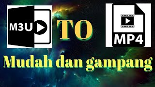 mengubah format m3u8 menjadi mp4 mudah [upl. by Anomahs]