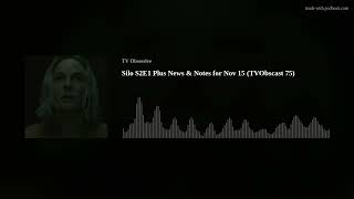 Silo S2E1 Plus News amp Notes for Nov 15 TVObscast 75 [upl. by Bottali]