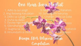 SDA Bisaya Song Playlist  1 Hour  Religious Songs  2022 [upl. by Obrien]