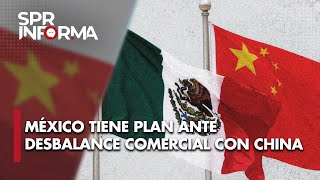 Trabaja Gobierno de México en plan para reducir desbalance comercial con China y reducir importación [upl. by Lundberg]