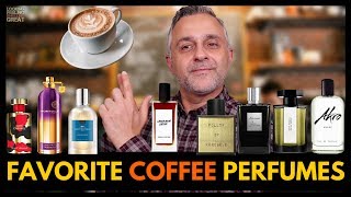 Top 20 Coffee Fragrances  My 20 Favorite Fragrances Featuring Coffee In The Notes [upl. by Terti951]