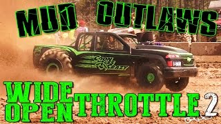 MUD OUTLAWS WIDE OPEN THROTTLE 2 [upl. by Elazaro]