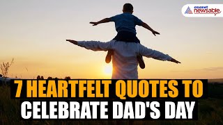 Celebrate Fathers Day 2024 with 7 Heartfelt Quotes [upl. by Caldeira]