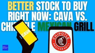 Better Stock to Buy Right Now Cava vs Chipotle Mexican Grill [upl. by Tonye]