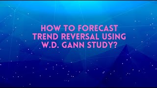 How To Forecast Trend Reversal Using Wd Gann Study [upl. by Drarreg]