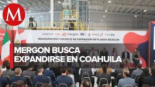 Empresa irlandesa Mergon inaugura en Ramos Arizpe su primer planta en México [upl. by Anav638]