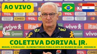 COLETIVA DORIVAL JR AO VIVO  BRASIL X PARAGUAI DIRETO DE ASSUNÇÃO  ELIMINATÓRIAS DA COPA DO MUNDO [upl. by Gudren]