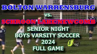 BoltonWarrensburg vs Schroon LakeNewcomb Boys Varsity Soccer SENIOR NIGHT 2024 FULL GAME [upl. by Pfosi775]