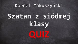 Szatan z siódmej klasy  quiz [upl. by Bena702]