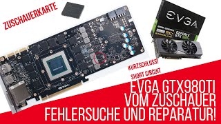 FIXIT EVGA GTX 980TI vom Zuschauer Fehlersuche und Reparatur [upl. by Gilba263]